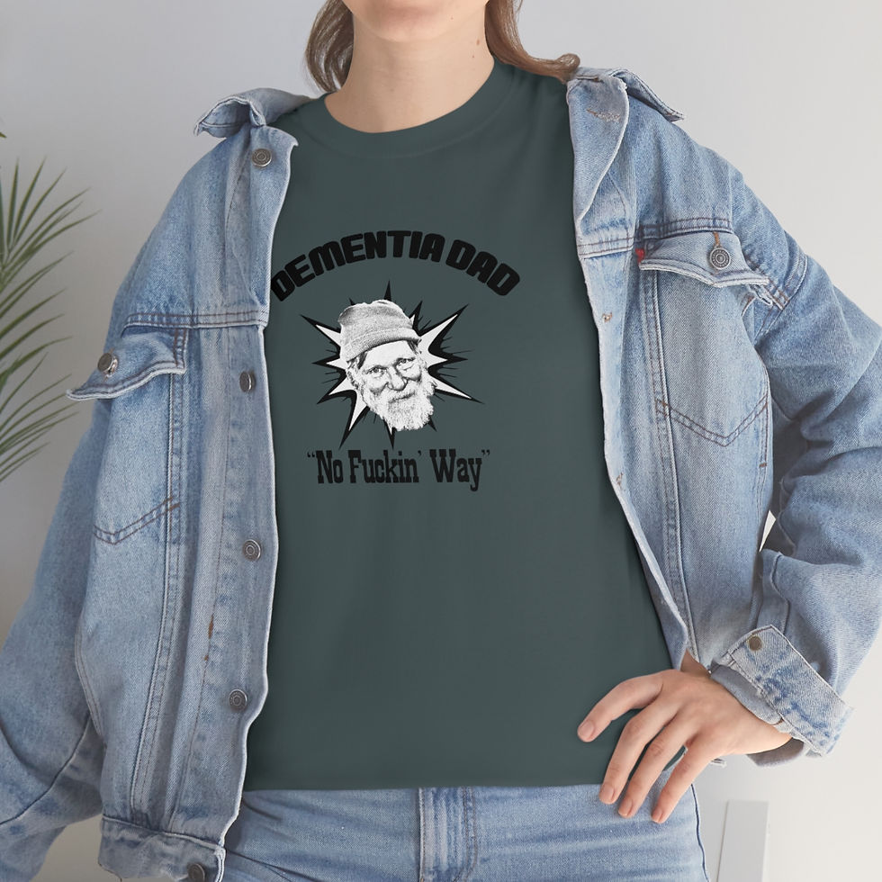 Thumbnail: No Fuckin Way Dementia Dad T-Shirt