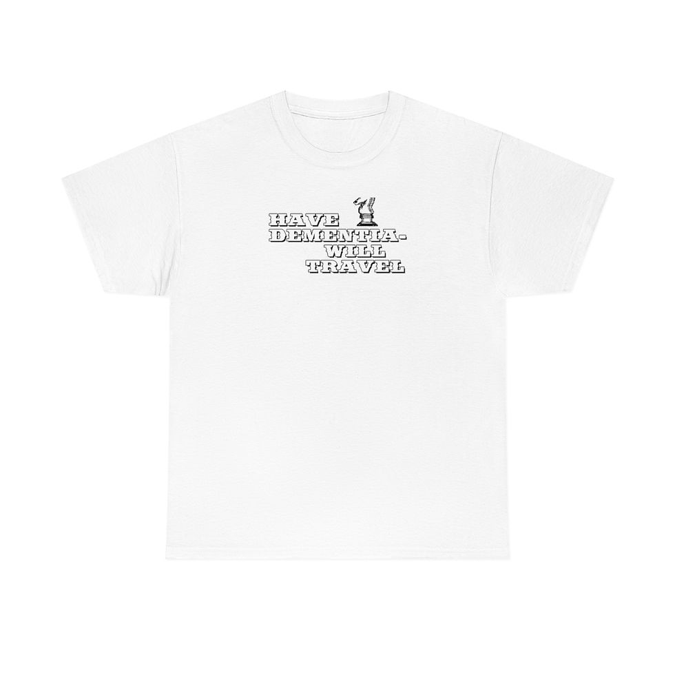 Thumbnail: Have Dementia Will Travel T-Shirt