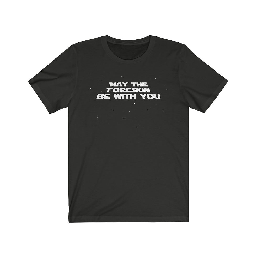 Thumbnail: May The Foreskin Be With You Tee
