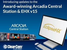 Clear‐Com introduces transformational Arcadia and Eclipse HX updates