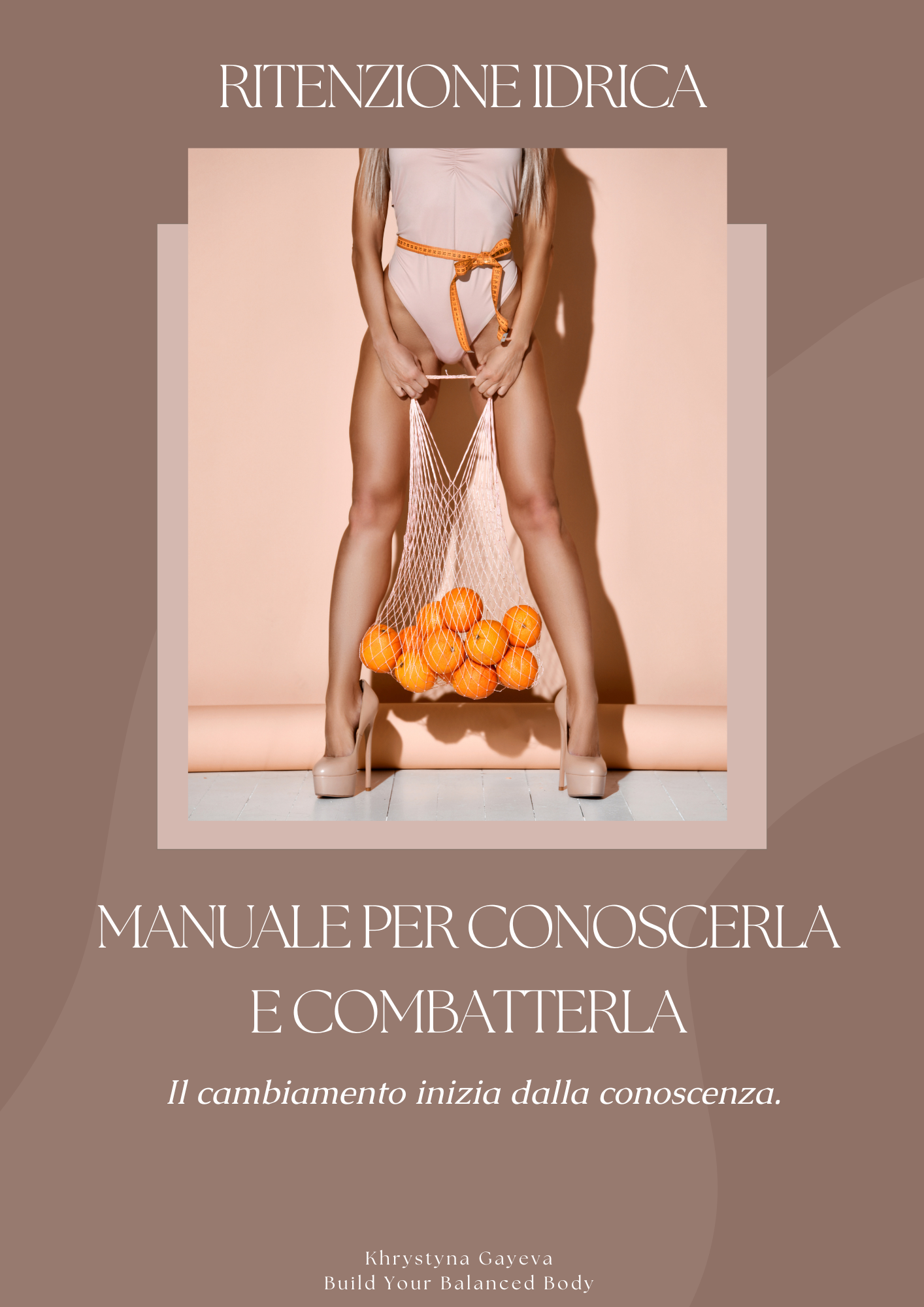 Ritenzione Idrica, Manuale per conoscerla e combatterla.