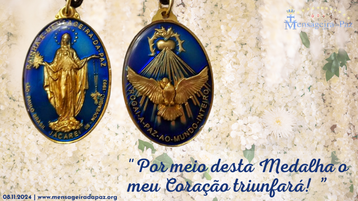 08.11.2024 | "Por meio desta Medalha o meu Coração triunfará! "