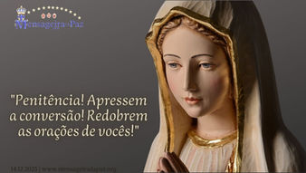 14.12.2025 | "Penitência! Apressem a conversão! Redobrem as orações de vocês!"