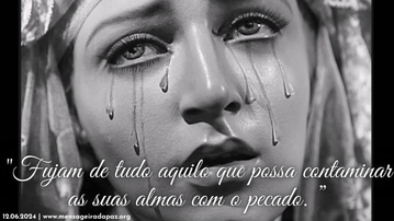 12.06.2024 | "Fujam de tudo aquilo que possa contaminar as suas almas com o pecado. "