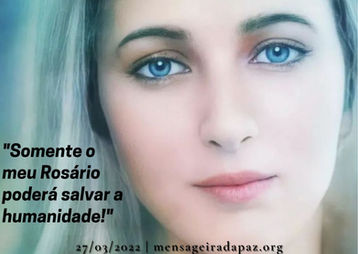 27.03.2022|"Somente o meu Rosário poderá salvar a humanidade!"