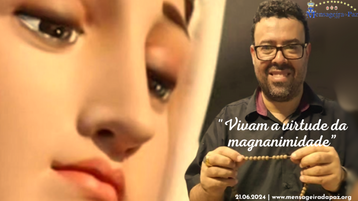 21.06.2024 | "Vivam a virtude da magnanimidade."