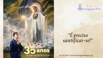 07.02.2026 | "É preciso santificar-se! "