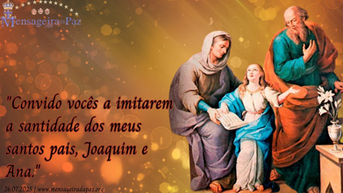 26.07.2025 |"Convido vocês a imitarem a santidade dos meus santos pais, Joaquim e Ana. "
