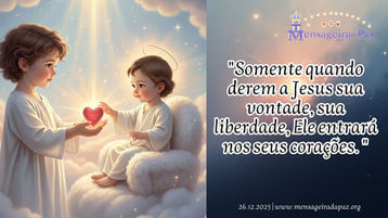 26.12.2025 | "Somente quando derem a Jesus sua vontade, sua liberdade, Ele entrará nos seus corações. "