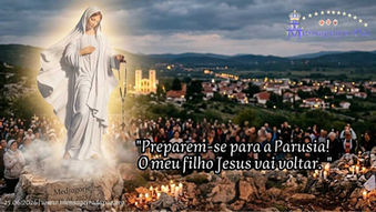 25.06.2026 | "Preparem-se para a Parusia! O meu filho Jesus vai voltar. "