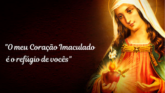15.05.2022|"O meu Coração Imaculado é o refúgio de vocês!"