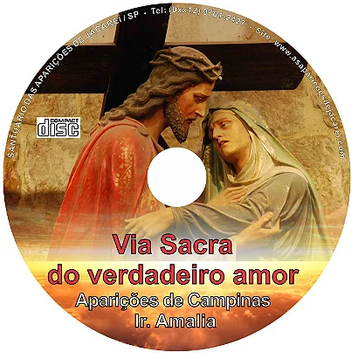 Via Sacra do verdadeiro amor - Revelada à Irmã Amália Aguirre nas Aparições de Campinas 1932