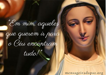 22.12.2021 |"Em mim, aqueles que querem ir para o Céu encontram tudo!"