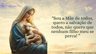 03.06.2024 | "Sou a Mãe de todos, quero a salvação de todos! "