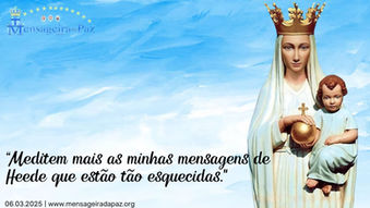 06.03.2025 | "Meditem mais as minhas mensagens de Heede que estão tão esquecidas."