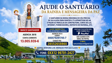 O Santuário de Nossa Senhora Mensageira da Paz precisa de você!