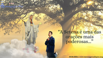 30.06.2024 | "A Setena é uma das orações mais poderosas... "