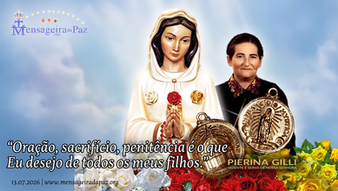 12.07.2026 | "Oração, sacrifício, penitência é o que Eu desejo de todos os meus filhos."