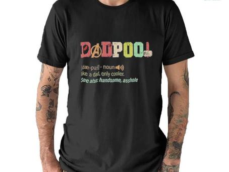Father’s Day Deadpool Dadpool Like A Dad Only Cooler T Shirt