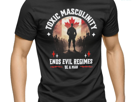Toxic Masculinity Ends Evil Regimes Be A Man Shirt