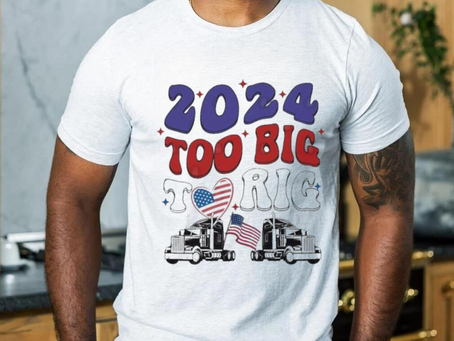 Official Trump 2024 Too Big To Rig Truck Shirt