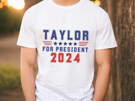 Taylor For President shirt