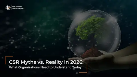 A blog guide on CSR Myths vs. Reality in 2026: What organizations need to understand today