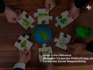 What is the Difference Between Corporate Philanthropy and Corporate Social Responsibility
