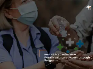 A blog guide on How NBFCs Can Improve Rural Healthcare Access through CSR Programs