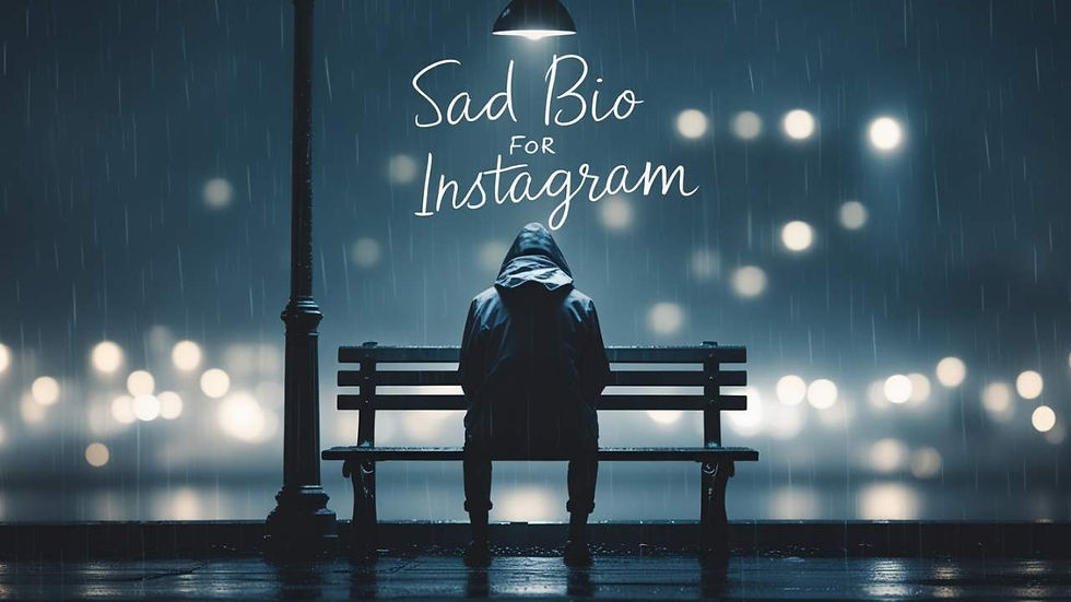 Top Sad Bio for Instagram