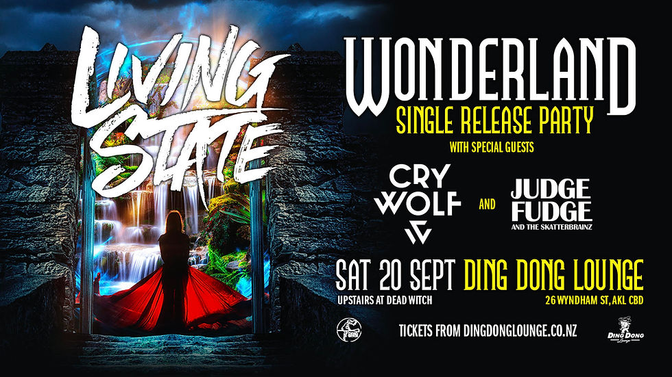 LIVING STATE 'Wonderland' single release party with Cry Wolf, Judge Fudge & The Scatterbrains
