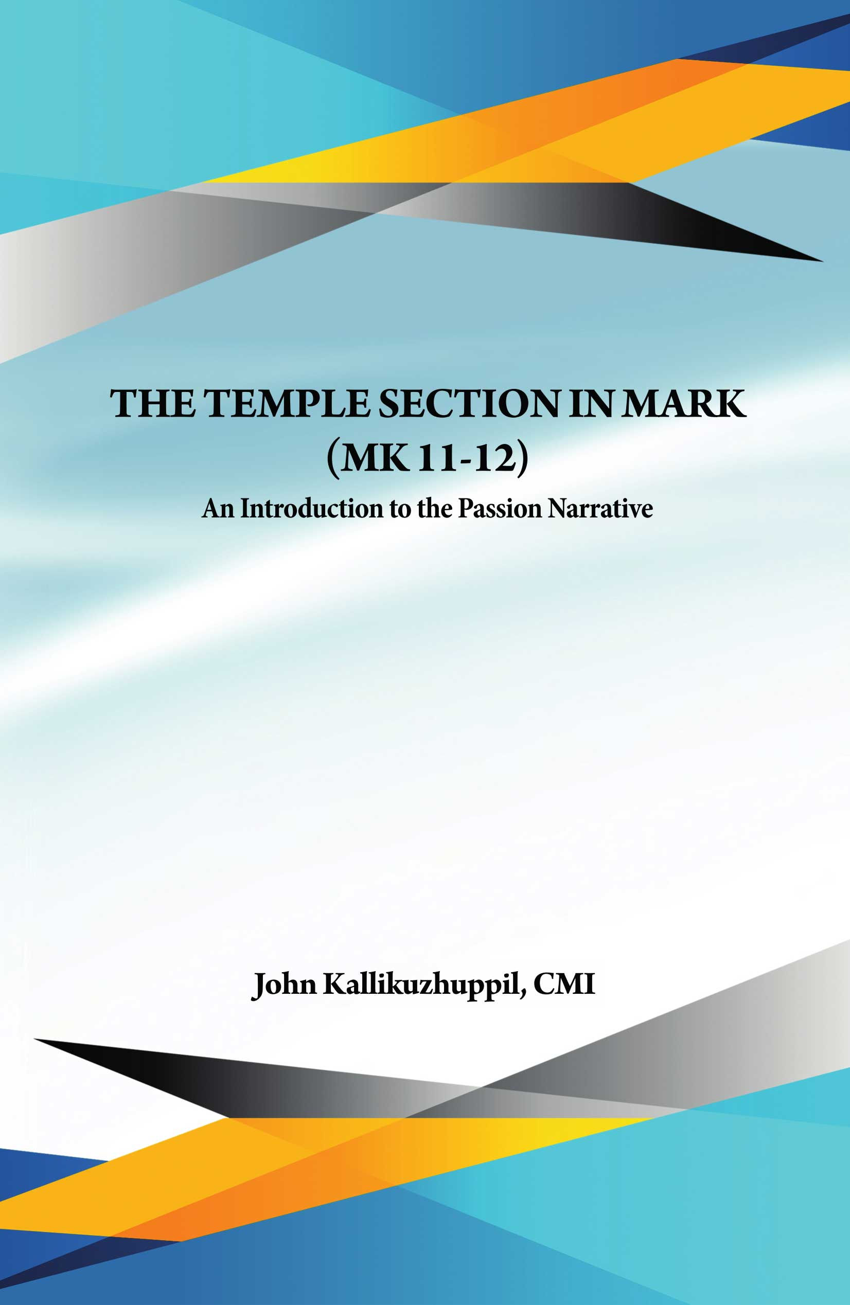 The Temple Section in Mark (MK 11-12)