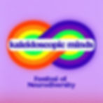 Kaleidoscopic Minds - Festival of Neurodiversit