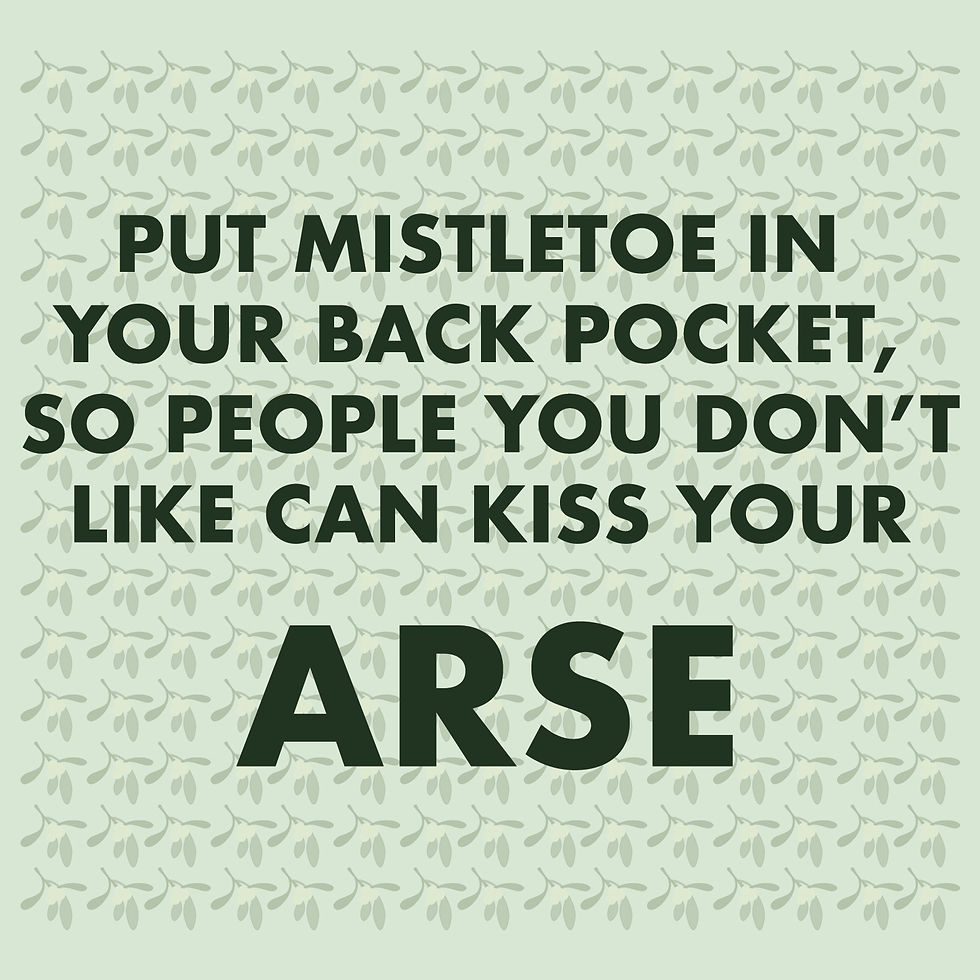 MISTLETOE ARSE