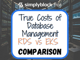The True Cost of Database Management: RDS vs. EKS