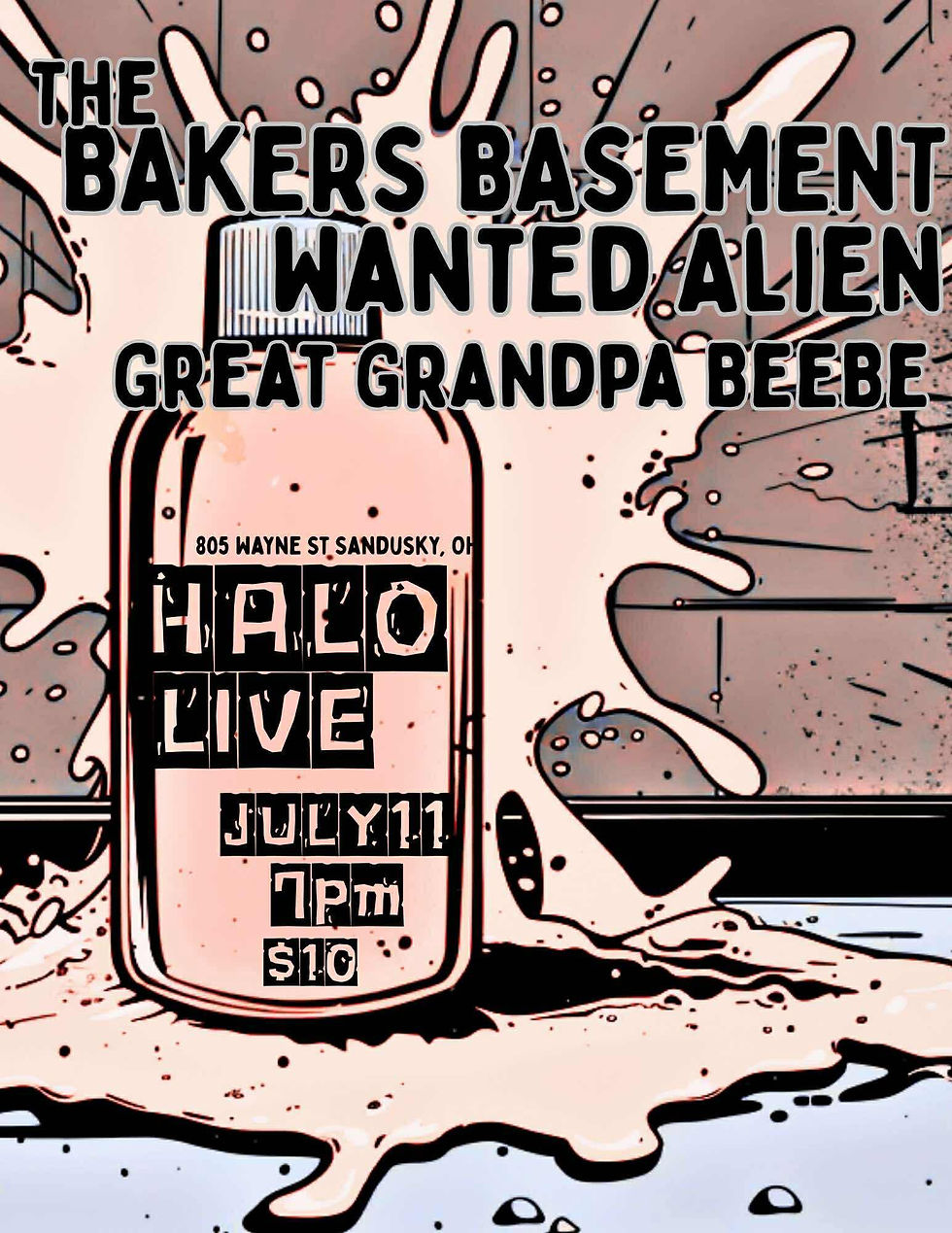 The Baker’s Basement//Wanted Alien//Great Grandpa Beebe