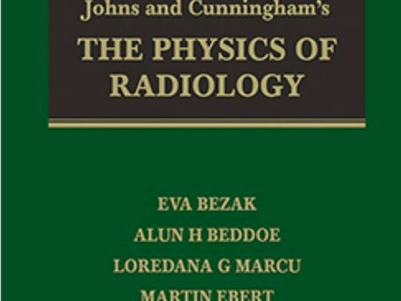 The 5th edition of the Johns and Cunningham's "THE PHYSICS OF RADIOLOGY" is now released.
