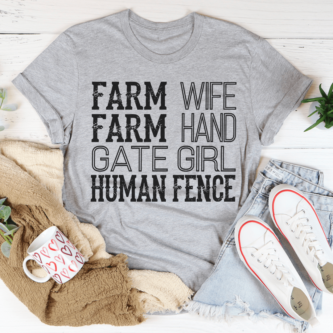 Farm Wife Farm Hand Gate Girl Human Fence t shirt