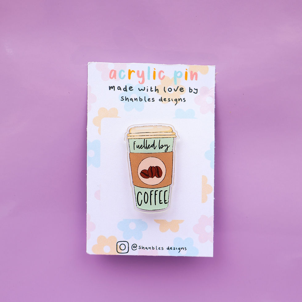 Fuelled By Coffee Acrylic Pin