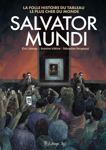 La saga du Salvator Mundi raconte le monde et son combat spirituel