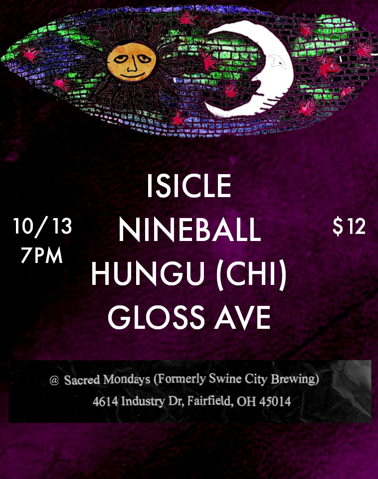 ISICLE, NINEBALL, HUNGU, GLOSS AVE