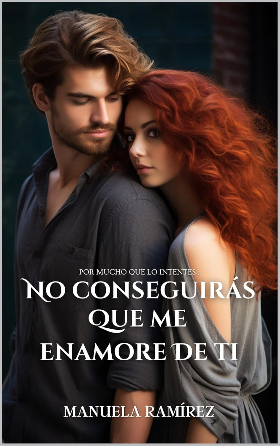 No conseguirás que me enamore de ti (I)