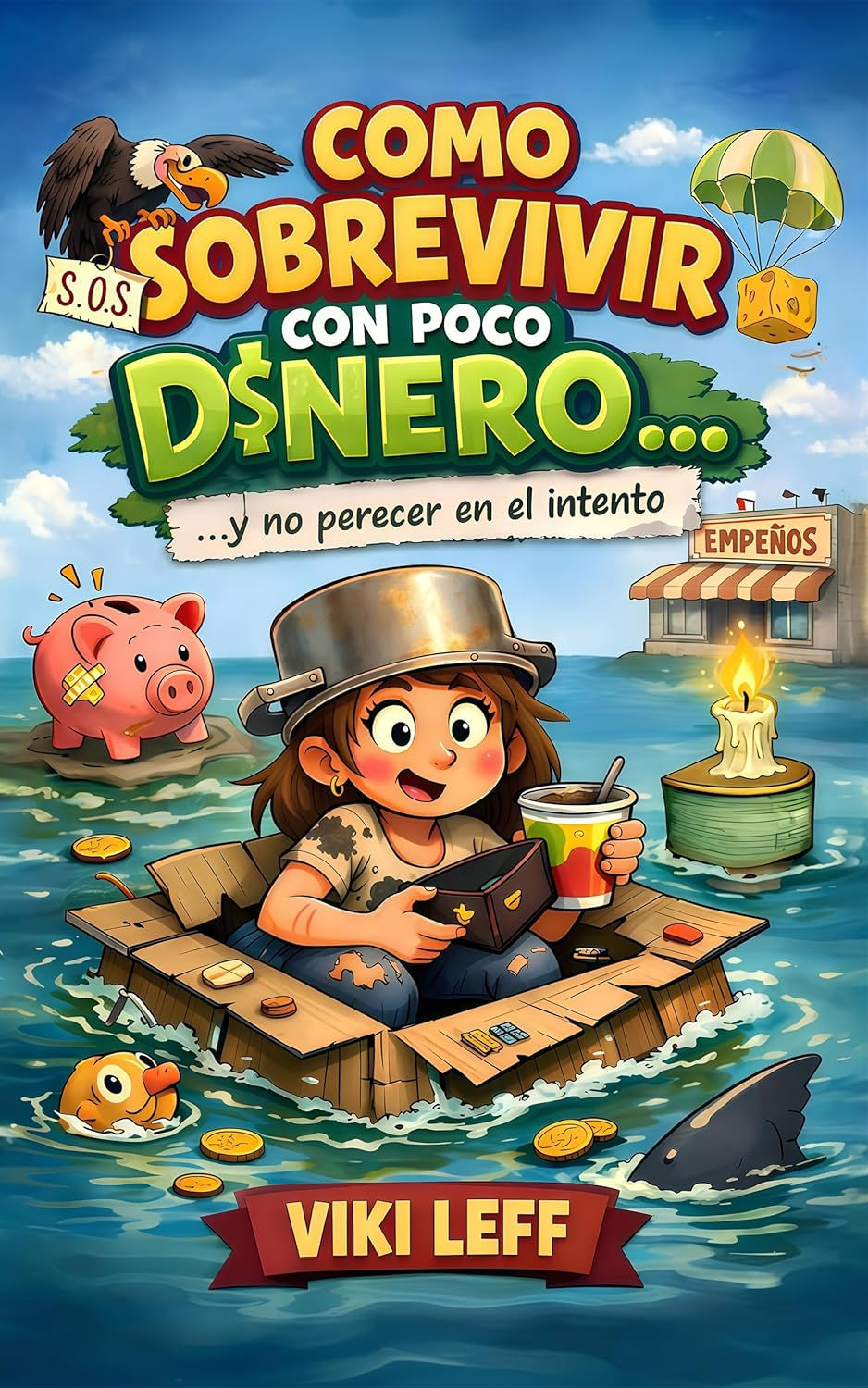 CÓMO SOBREVIVIR CON POCO DINERO… y no perecer en el intento