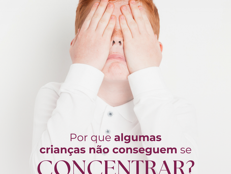 Por que algumas crianças não conseguem se concentrar
