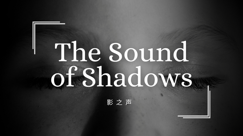 eyes in shadow with text overlay "The Sound of Shadows"