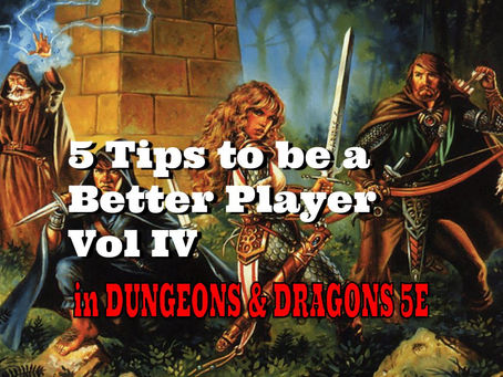 D&D: 5 Tips on How to Be a Better Player in Dungeons & Dragons |Vol IV
