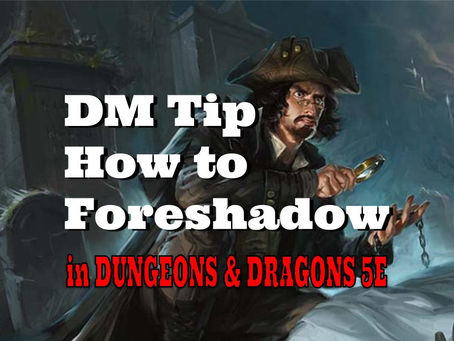 How to Add Foreshadowing in Dungeons & Dragons