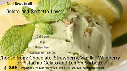 Gelato and Sorbetto Now Available at Papaspiros 728 Lake Street Oak Park IL 708-358-1700