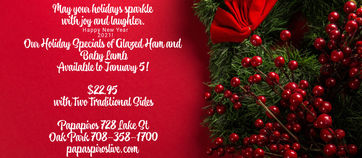 Enjoy Limited Time Holiday Specialties While Supplies Last at Papaspiros 728 Lake Oak Park IL 
