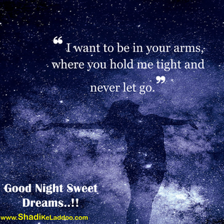 Good Night Quotes | ❝ I want to be in your arms, where you hold me tight and never let go.❞
